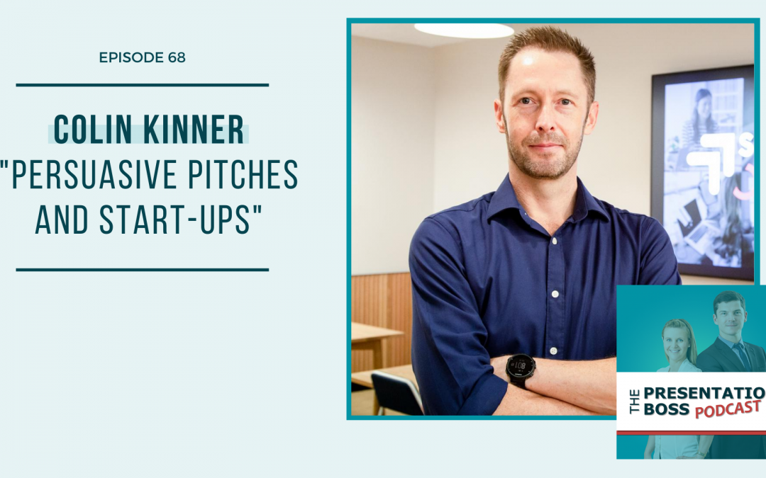 68. Colin Kinner with Persuasive Pitches and Start-Ups