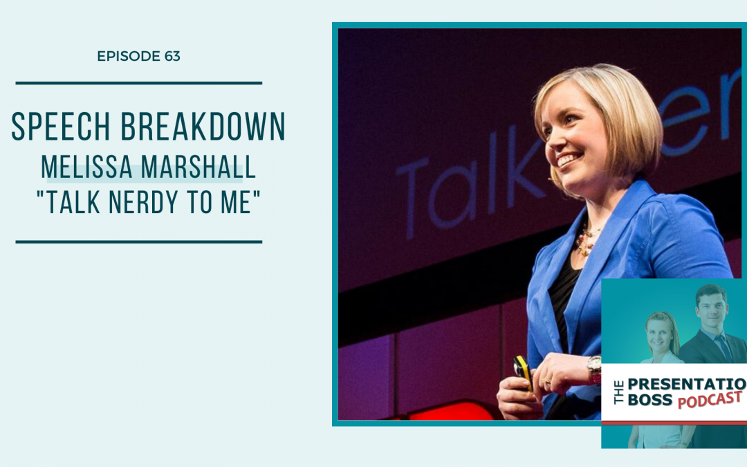63. Speech Breakdown: TED Talk by Melissa Marshall “Talk Nerdy To Me”