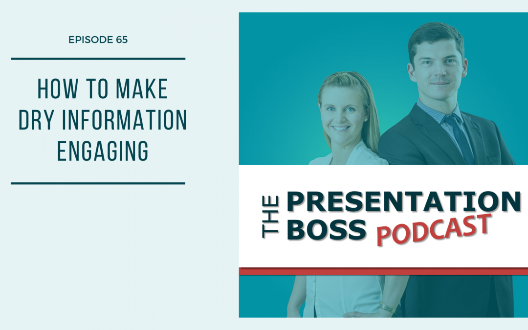 65. How To Make “Dry Information” Engaging