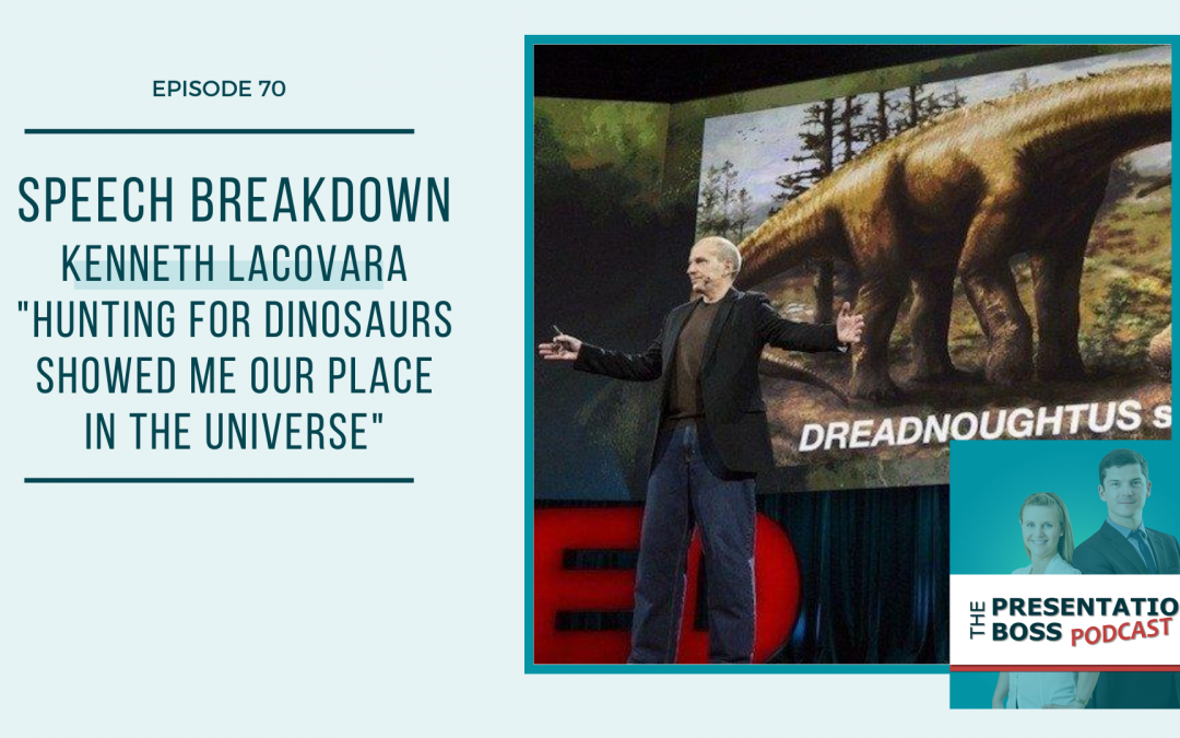 70. Speech Breakdown: TED Talk by Kenneth Lacovara “Hunting for dinosaurs showed me our place in the universe”